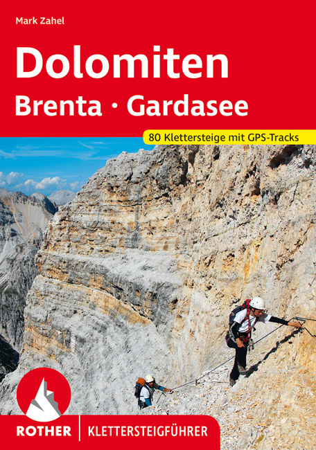 Klettersteige Dolomiten - Brenta - Gardasee - Mark Zahel