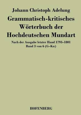 Grammatisch-kritisches WÃ¶rterbuch der Hochdeutschen Mundart -  Johann Christoph Adelung