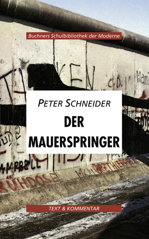 Buchners Schulbibliothek der Moderne / Schneider, Der Mauerspringer - Volker Herrmann