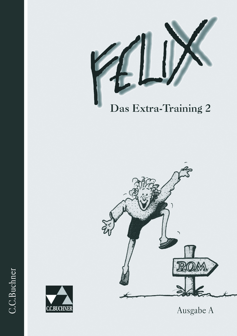 Felix - Ausgabe A. Unterrichtswerk für Latein / Felix A Das Extra-Training 2 - Josef Burdich, Klaus-Uwe Dürr, Rainer Nickel, Helmut Quack