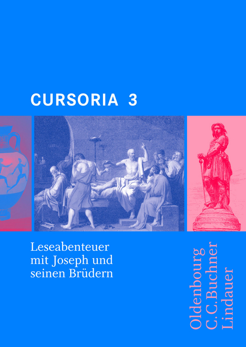 Cursus - Ausgabe A / Cursoria 3: Joseph und seine Brüder - Friedrich Maier, Andrea Wilhelm