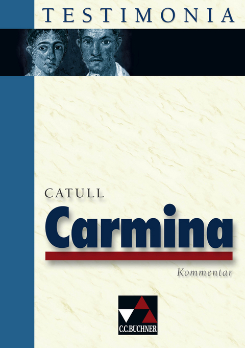 Testimonia / Catull, Carmina, Kommentar - Wilhelm Pfaffel