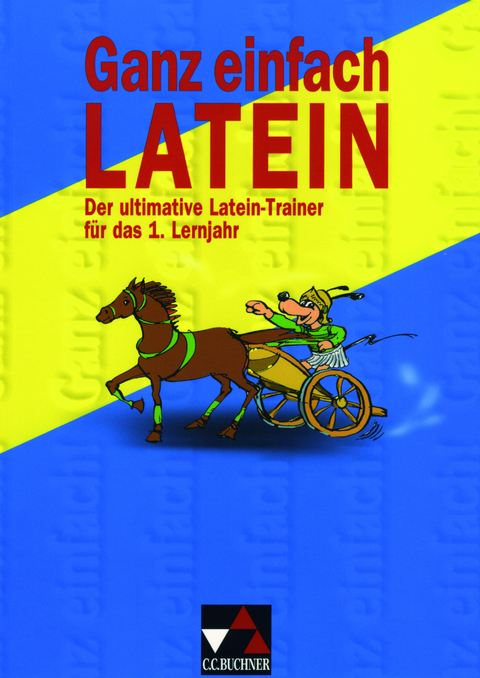 Ganz einfach Latein / Ganz einfach Latein 1 - Wolfgang Freytag, Friederike Jentsch, Michaela Pfeiffer, Anne Uhl