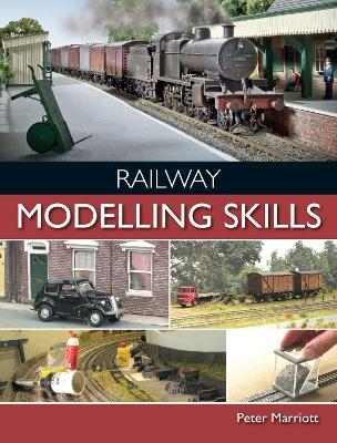 Railway Modelling Skills - Peter Marriott