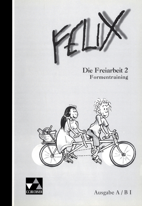 Felix - Die Fundgrube / Felix Die Freiarbeit 2 - Claudia Bock, Ulrike Severa