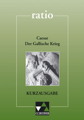 Der Gallische Krieg, Kurzausgabe -  Caesar