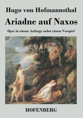 Ariadne auf Naxos - Hugo von Hofmannsthal