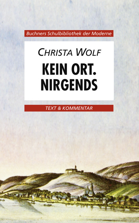 Buchners Schulbibliothek der Moderne / Wolf, Kein Ort. Nirgends - Ansgar Leonis