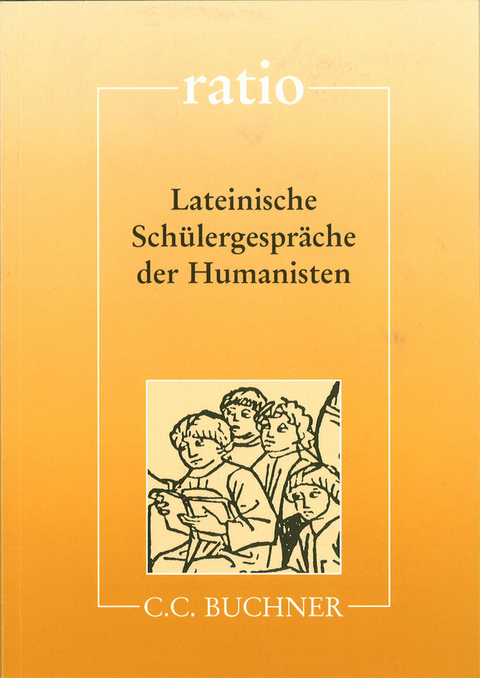 ratio / Lateinische Schülergespräche der Humanisten - Lore Wirth-Poelchau, Wolfgang Flurl