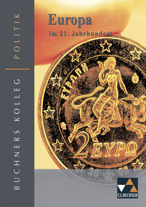 Buchners Kolleg Politik / Europa im 21. Jahrhundert - Max Bauer, Peter Brügel, Traute Petersen, Hartwig Riedel, Manfred Wissel