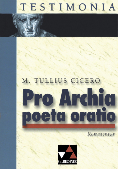 Testimonia / Cicero, Pro Archia poeta oratio, Kommentar - Otto Schönberger