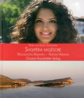 Shqiperia Miqesore Friendly Albanien - Jurgen Sieckmeyer, Doris Sieckmeyer