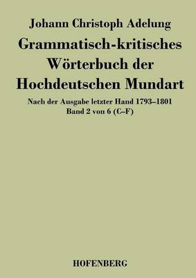 Grammatisch-kritisches WÃ¶rterbuch der Hochdeutschen Mundart -  Johann Christoph Adelung