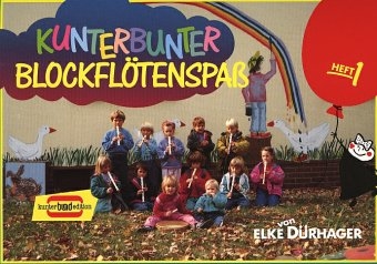 Kunterbunter Blockflötenspaß: Bd.1 - Elke Dürhager