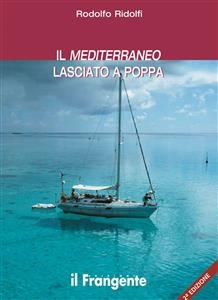 Il Mediterraneo lasciato a poppa - Rodolfo Ridolfi