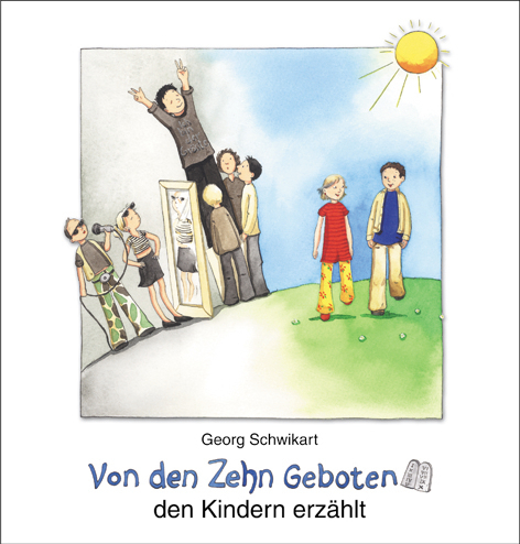 Von den Zehn Geboten den Kindern erzählt - Georg Schwikart