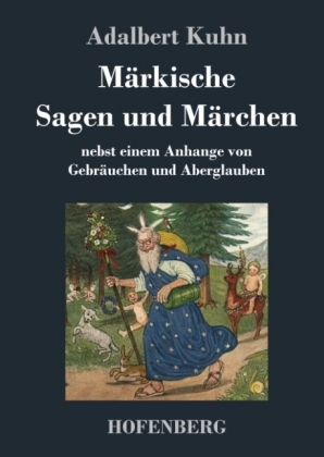 Märkische Sagen und Märchen - Adalbert Kuhn