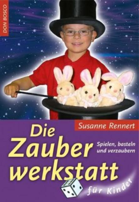 Die Zauberwerkstatt für Kinder - Susanne Rennert