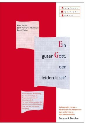 Ein guter Gott, der leiden lässt? - Hans Kessler, Edith Verweyen-Hackmann, Bernd Weber