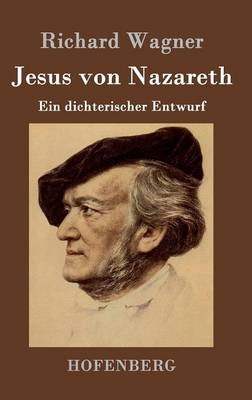 Jesus von Nazareth -  Richard Wagner