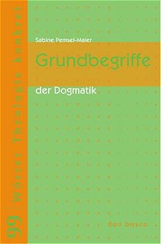 Grundbegriffe der Dogmatik - Sabine Pemsel-Maier