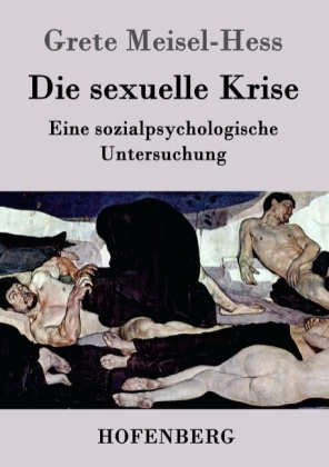 Die sexuelle Krise -  Grete Meisel-Hess