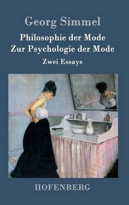 Philosophie der Mode / Zur Psychologie der Mode - Georg Simmel