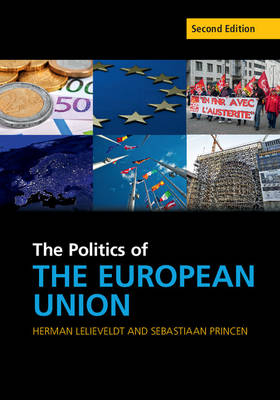 The Politics of the European Union - Herman Lelieveldt, Sebastiaan Princen