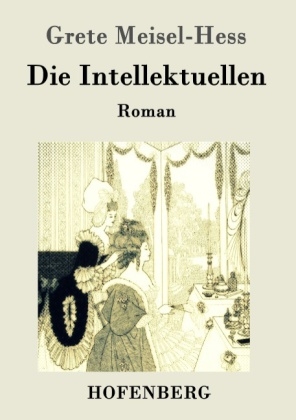 Die Intellektuellen -  Grete Meisel-Hess