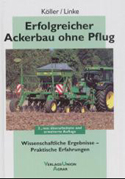 Erfolgreicher Ackerbau ohne Pflug - Karlheinz Köller, Christian Linke