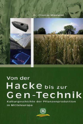 Von der Hacke bis zur Gen-Technik - Thomas Miedaner