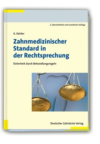 Zahnmedizinischer Standard in der Rechtsprechung - Klaus Oehler