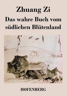 Das wahre Buch vom sÃ¼dlichen BlÃ¼tenland - Zhuang Zi