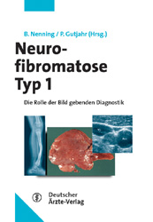 Neurofibromatose Typ 1 - Karl F Kreitner, Peter Gutjahr, Jürgen Bohl, Klaus Brühl, Rita Brzezinska, Barbara B Nenning, Reinhard Schumacher