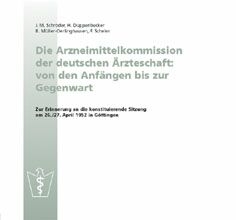 Die Arzneimittelkommission der deutschen Ärzteschaft: von den Anfängen bis zur Gegenwart - Johannes M Schröder, Heribert Düppenbecker, Bruno Müller-Oerlinghausen, F Scheler