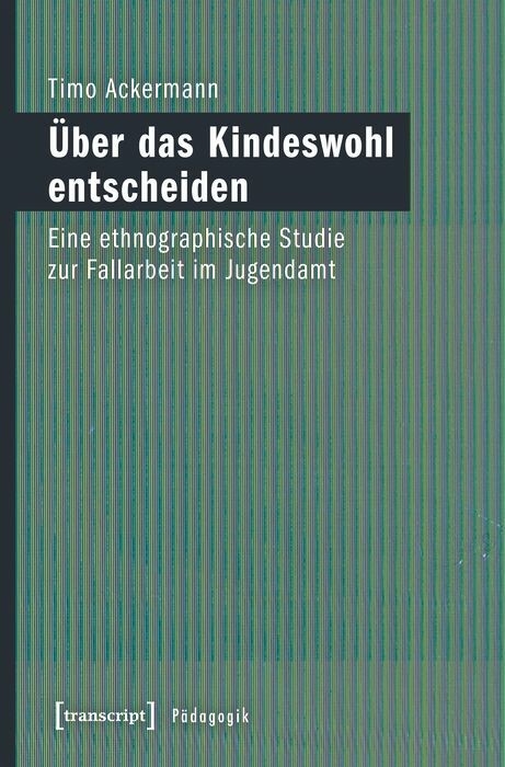 Über das Kindeswohl entscheiden - Timo Ackermann