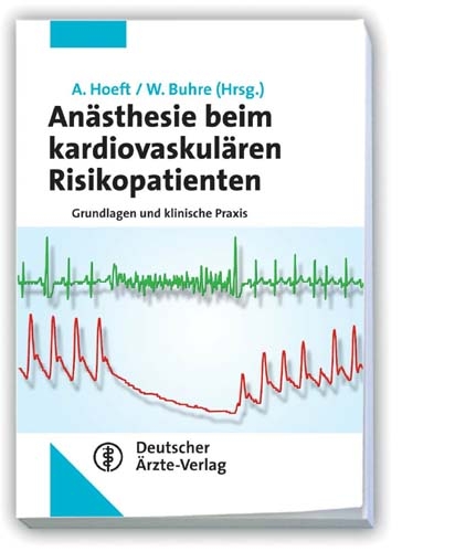 Anästhesie beim kardiovaskulären Risikopatienten - Andreas Hoeft, Wolfgang Buhre