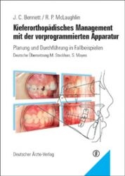 Kieferorthopädisches Management mit der vorprogrammierten Apparatur - John C Bennett, Richard P McLaughlin