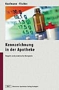 Kennzeichnung in der Apotheke - Dieter Kaufmann, Josef Fischer