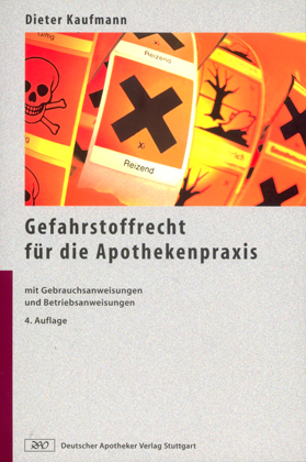 Gefahrstoffrecht für die Apothekenpraxis - Dieter Kaufmann