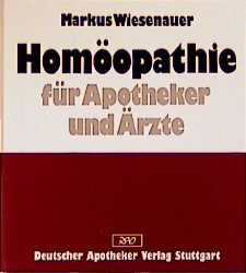 Homöopathie für Apotheker und Ärzte - Markus Wiesenauer