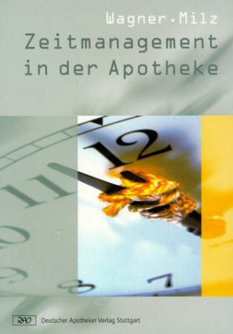 Zeitmanagement in der Apotheke - Barbara Wagner, Cynthia Milz