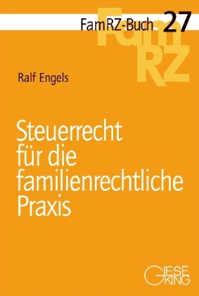 Steuerrecht für die familienrechtliche Praxis - Ralf Engels