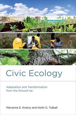 Civic Ecology - Marianne E. Krasny, Keith G. Tidball