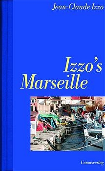 Izzo's Marseille - Jean C Izzo