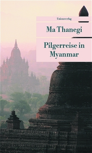 Pilgerreise in Myanmar - Ma Thanegi