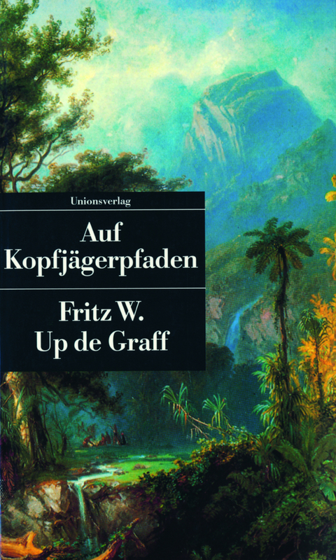 Auf Kopfjägerpfaden - Fritz W. Up de Graff