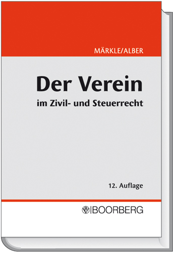 Der Verein im Zivil- und Steuerrecht - Rudi Märkle, Matthias Alber