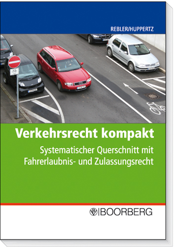 Verkehrsrecht kompakt - Adolf Rebler, Bernd Huppertz