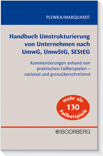 Handbuch Umstrukturierung von Unternehmen nach UmwG, UmwStG, SEStEG - Harald Plewka, Michael Marquardt